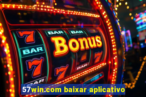 57win.com baixar aplicativo